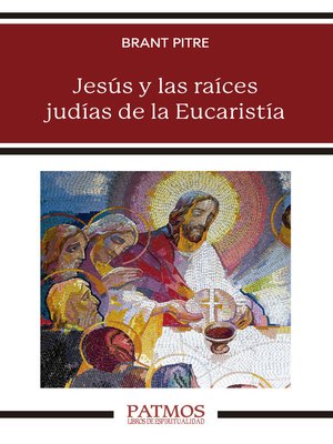 cover image of Jesús y las raíces judías de la Eucaristía